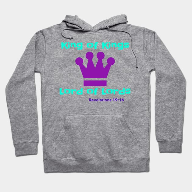 King of Kings Lord of Lords Revelations 19:16 Hoodie by Godynagrit